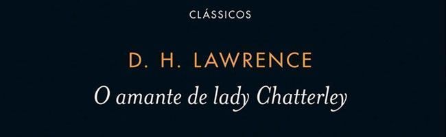 amante de lady chatterley 10 livros eróticos que podem te inspirar a ter uma vida sexual mais picante