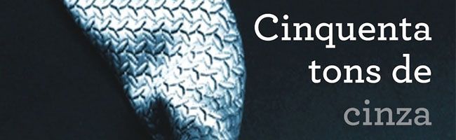 cinquenta tons de cinza 10 livros eróticos que podem te inspirar a ter uma vida sexual mais picante