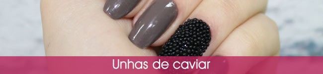 unhs caviar Unhas decoradas: passo a passo com fotos e vídeos