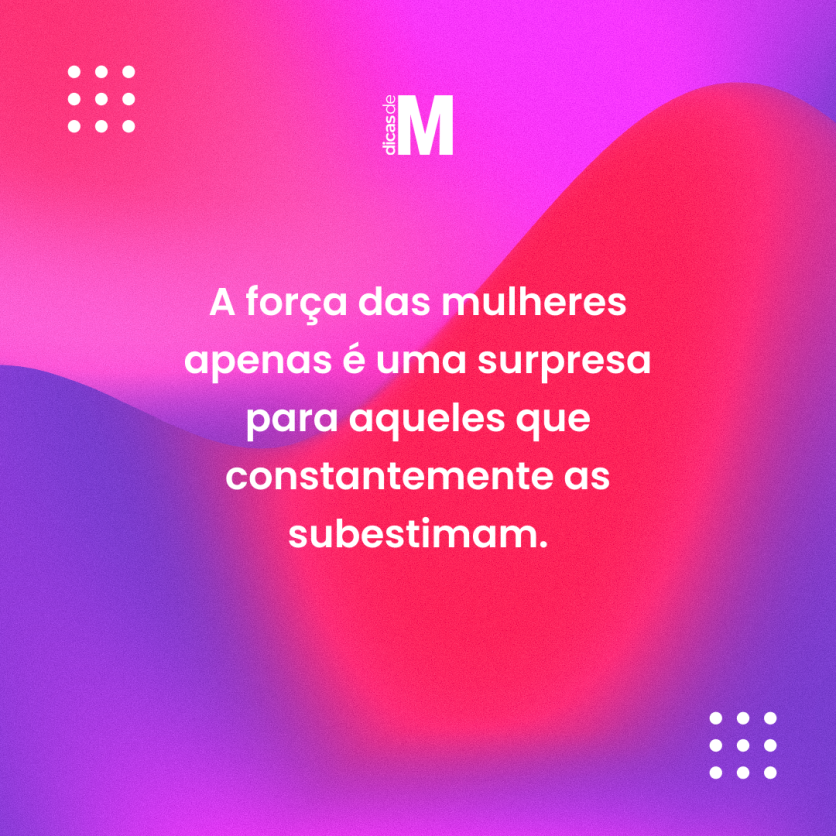 80 frases de mulher forte para se empoderar e compartilhar